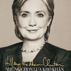 Những Chọn Lựa Khó Khăn - Hillary Rodham Clinton