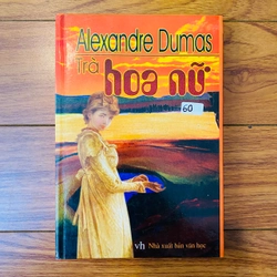 Trà Hoa Nữ (Bìa Cứng) ALEXANDRE DUMAS,- HẢI NGUYỄN dịch #TAKE