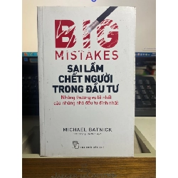 Sai Lầm Chết Người Trong Đầu Tư: Những Thương Vụ Tệ Nhất Của Những Nhà Đầu Tư Đỉnh Nhất - Michael Batnick Sách kinh tế - tài chính - chứng khoán STB0302