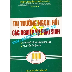 Thị Trường Ngoại Hối Và Các Nghiệp Vụ Phái Sinh - Nguyễn Văn Tiến, Hồ Diệu, Nguyễn Thị Chiến, Nguyễn Thị Minh Nguyệt ASB.PO Oreka Blogmeo 230225