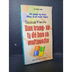 [Sách Cũ SCGR] Thủ thuật windows dàn trang xử lý đồ họa và mutimedia mới 80% ố gấp bìa 2002 HCM1001 Lữ Đức Hào GIÁO TRÌNH, CHUYÊN MÔN
