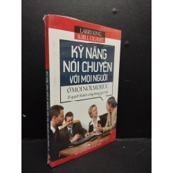 Kỹ Năng Nói Chuyện Với Mọi Người Ở Mọi Nơi, Mọi Lúc mới 90% bẩn nhẹ, còn seal HCM2105 Larryking & Bill Gilbert SÁCH KỸ NĂNG