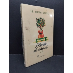 Mẹ đã đi chợ về (có seal) mới 80% ố vàng HCM1410 Lê Minh Quốc VĂN HỌC