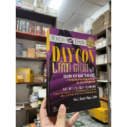 Dạy Con Làm Giàu - 10 -Trước Khi Bạn Thôi Việc - Robert T.KiyoSaki 121941