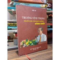 Trương Vĩnh Trọng người con của quê hương Đồng Khới - Diệu Ân