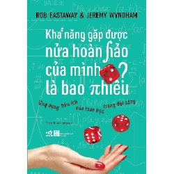 Khả Năng Gặp Được Nửa Hoàn Hảo Của Mình Là Bao Nhiêu? - Rob Eastaway, Jeremy Wyndham ASB.PO Oreka Blogmeo 230225