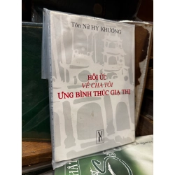 Hồi ức về cha tôi Ưng Bình Thúc Giạ Thị - Tôn Nữ Hỷ Khương