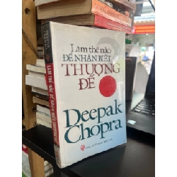 Làm thế nào để nhận biết thượng đế - Deepak Chopra