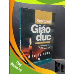 (TẶNG BOOKMARK) Suy tư về giáo dục - Hồ Thiệu Hùng 2011 mới 80% bẩn ố nhẹ RBK0305 giáo dục