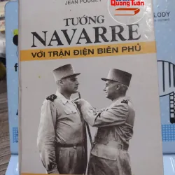 Sách: Tướng Navarre với trận Điện Biên Phủ - Tác giả: Jean Pouget (A3)