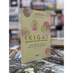 Ikigai dành cho lứa tuổi thiếu niên - Héctor Gracía & Francesc Miralles