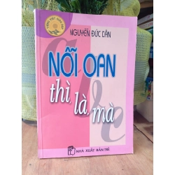 Nỗi oan thì là mà - Nguyễn Đức Dân 179861