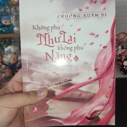 Không phụ như lai không phụ nàng - Chương Xuân Di