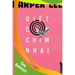 (TẶNG BOOKMARK) Giết con chim nhại - Harper Lee - 2019