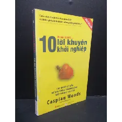 [Sách Cũ SCGR] 10 lời khuyên khởi nghiệp mới 90% 2016 HCM0107 Caspian Woods KỸ NĂNG