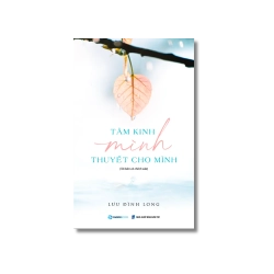 Tâm kinh mình thuyết cho mình - Lưu Đình Long