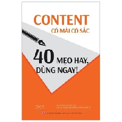 Content Có Mài Có Sắc - 40 Mẹo Hay, Dùng Ngay! - Cúc.T