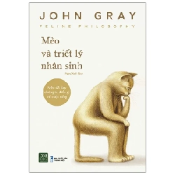 Mèo Và Triết Lý Nhân Sinh (Bìa Cứng) - John Gray