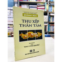 Thu xếp thân tâm - Tinh Vân Đại Sư