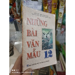 (TẶNG BOOKMARK) Những bài văn mẫu 12 - Mỹ Trinh 2011 mới 80% ố Giáo khoa RBK2702