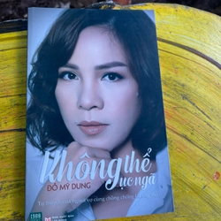 KHÔNG THỂ GỤC NGÃ- ĐỖ MỸ DUNG