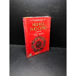 Nghi lễ thờ cúng cổ truyền Việt Nam thượng tọa Thích Quảng Đại Nguyễn Quốc Thái 2009 mới 70%, ố HPB.HCM 0111