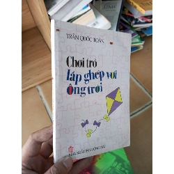 (Sách cũ SCGR) Chơi trò lắp ghép với ông trời - Quốc Toàn 2010 VAVO-A2 Blogmeo090426