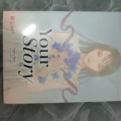 YOUR STORY LIGHT NOVEL BẢN ĐẶC BIỆT