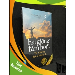 (TẶNG BOOKMARK) Hạt Giống Tâm Hồn 03: Từ Những Điều Bình Dị - Nhiều Tác Giả new 100% RBK.ASB1105