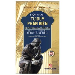 Cẩm Nang Tư Duy Phản Biện - Khái Niệm Và Công Cụ - Richard Paul, Linda Elder 184510