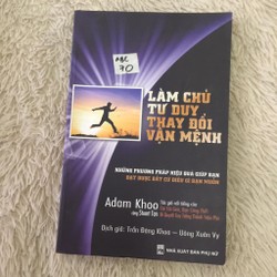 Làm chủ tư duy, thay đổi vận mệnh - Adam Khoo