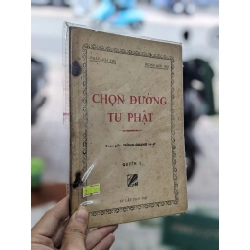 CHỌN ĐƯỜNG TU PHẬT - SOẠN GIẢ TRÙNG QUANG CƯ SĨ 187422