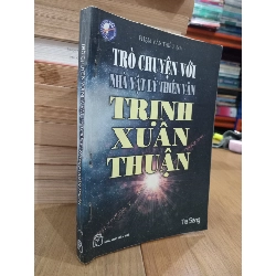 Trò Chuyện Với Nhà Vật Lý Thiên Văn - Trịnh Xuân Thuận 130489