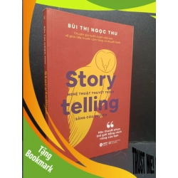 (TẶNG BOOKMARK) Storytelling Nghệ thuật thuyết trình bằng câu chuyện mới 80% ố nhẹ, bẩn bìa 2020 RBK2105 Bùi Thị Ngọc Thu SÁCH KỸ NĂNG