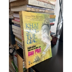 Khai sáng tuệ giác: giáo nghĩa tinh yếu cơ bản của Đạo Phật - David Neil