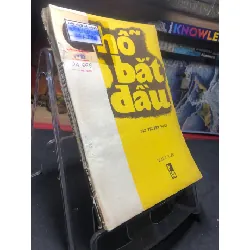 [Sách Cũ SCGR] Chỗ bắt đầu 1985 mới 50% ố vàng Nhiều tác giả HPB0906 SÁCH VĂN HỌC