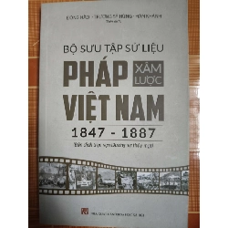 Bộ sưu tập sử liệu phap xâm lược Việt Nam (1847-1887) - 2019 - 230 trang - LỊCH SỬ - CHÍNH TRỊ - TRIẾT HỌC - SLSCTGPKLTHSLSCTANTQ3112-12