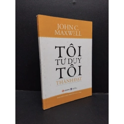 Tôi tư duy tôi thành đạt mới 80% ố bẩn nhẹ tróc gáy 2013 HCM1008 John C. Maxwell KỸ NĂNG 340066