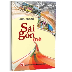 Sài gòn mê - Nhiều tác giả
