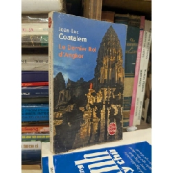 Le Dernier Roi d'Angkor - Jean Luc Coatalem