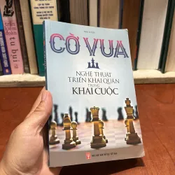 II Cờ Vua: Nghệ Thuật Triển Khai Quân Trong Khai Cuộc - Mai Luân - 2018 926101