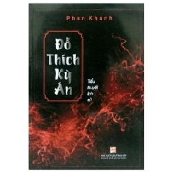 Đỗ Thích Kỳ Án - Phan Khánh (Mới 100%) Tiểu thuyết, NXB Tổng Hợp TPHCM - SÁCH ĐẠI HỌC