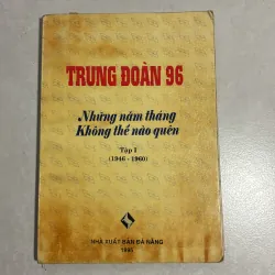 Trung đoàn 96 - những năm tháng không thể nào quên