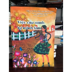 Việc của mình tự mình làm - Không rõ (Tên tiếng Trung: HAOHAIZI CHENGZHANG RIJI)