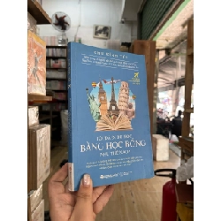 Tôi đã đi du học bằng học bổng như thế nào - Chu Đình Tới