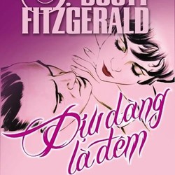 Dịu Dàng Là Đêm - F. Scott Fitzgerald (Tác giả "Gatsby vĩ đại") 