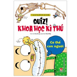 Quiz! Khoa Học Kì Thú - Cơ Thể Con Người (Tái Bản 2024)