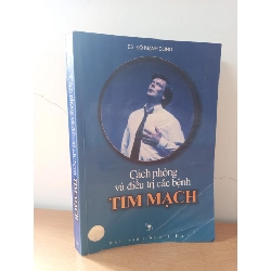 [Phiên Chợ Sách Cũ] Cách Phòng Và Điều Trị Các Bệnh Tim Mạch (2010) - BS. Đỗ Mạnh Dũng S2508