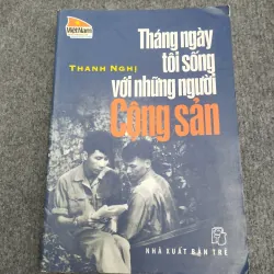 THÁNG NGÀY TÔI SỐNG VỚI NHỮNG NGƯỜI CỘNG SẢN