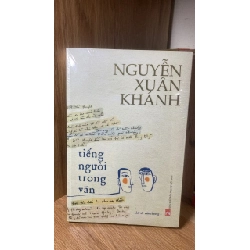 Tiếng Người Trong Văn -Tác giả Nguyễn Xuân Khánh -NXB Phụ Nữ VN -Sách mới nguyên seal